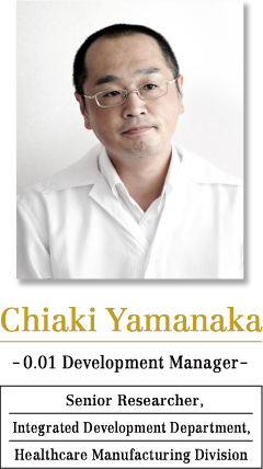 Chiaki Yamanaka -0.01 Development Manager- Senior Researcher,Integrated Development Department,Healthcare Manufacturing Division